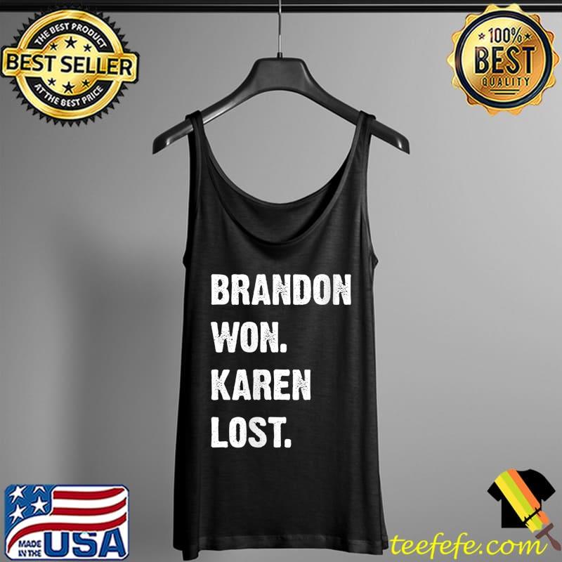 Funny brandon Won Karen Lost T-s Tank Top Funny brandon Won Karen Lost T-s Tank Top