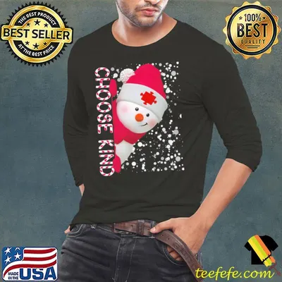 Funny Choose Kind Snowman Christmas Shirt