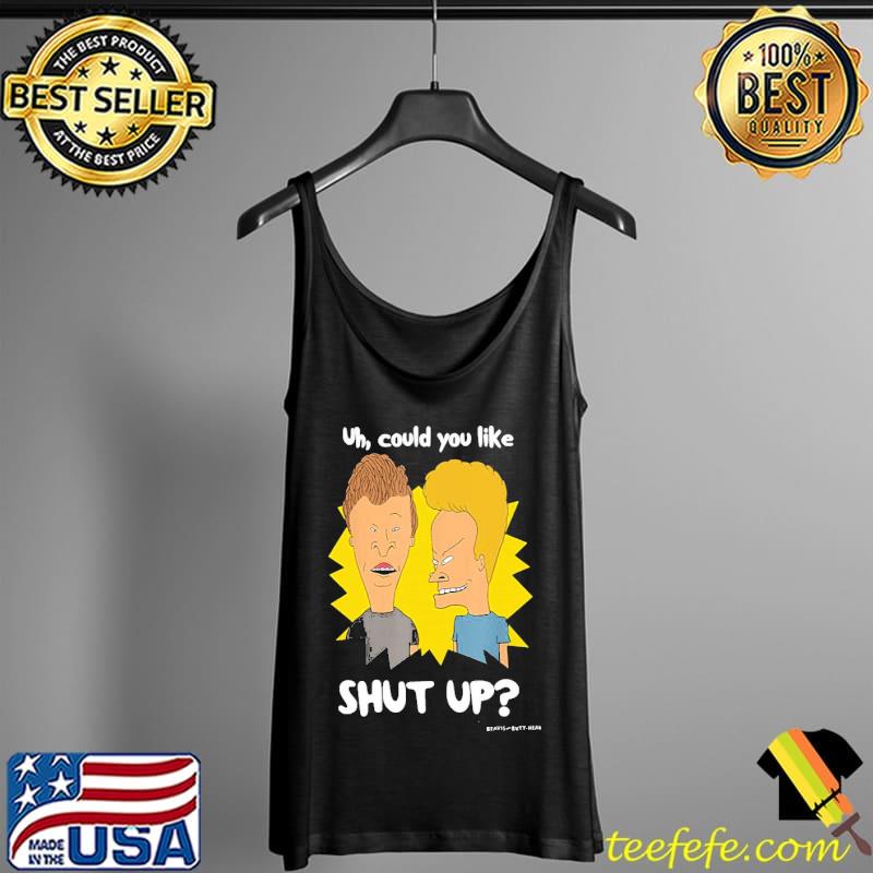 Funny Could You Shut Up Beavis And Butthead Unisex T-Shirt Tank Top Funny Could You Shut Up Beavis And Butthead Unisex T-Shirt Tank Top