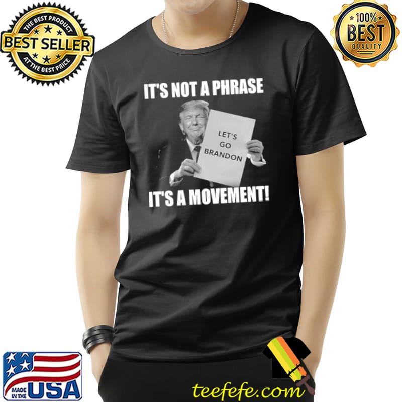 Funny Donald Trump let’s go brandon it’s not a phrase it’s a movement Unisex Funny Donald Trump let’s go brandon it’s not a phrase it’s a movement Unisex