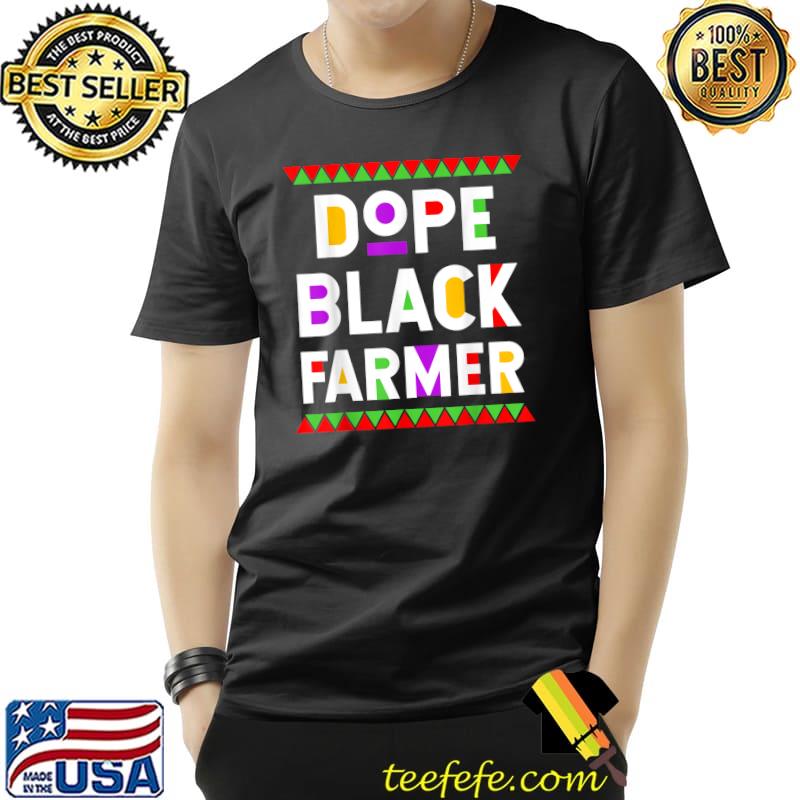Funny Dope Black Farmer African American Job Proud Profession T-Shirt Unisex Funny Dope Black Farmer African American Job Proud Profession T-Shirt Unisex