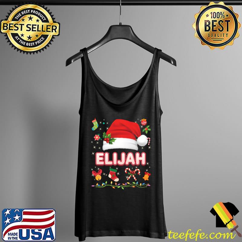 Funny Elijah Santa Claus Hat Family Merry Christmas Xmas T- Tank Top Funny Elijah Santa Claus Hat Family Merry Christmas Xmas T- Tank Top