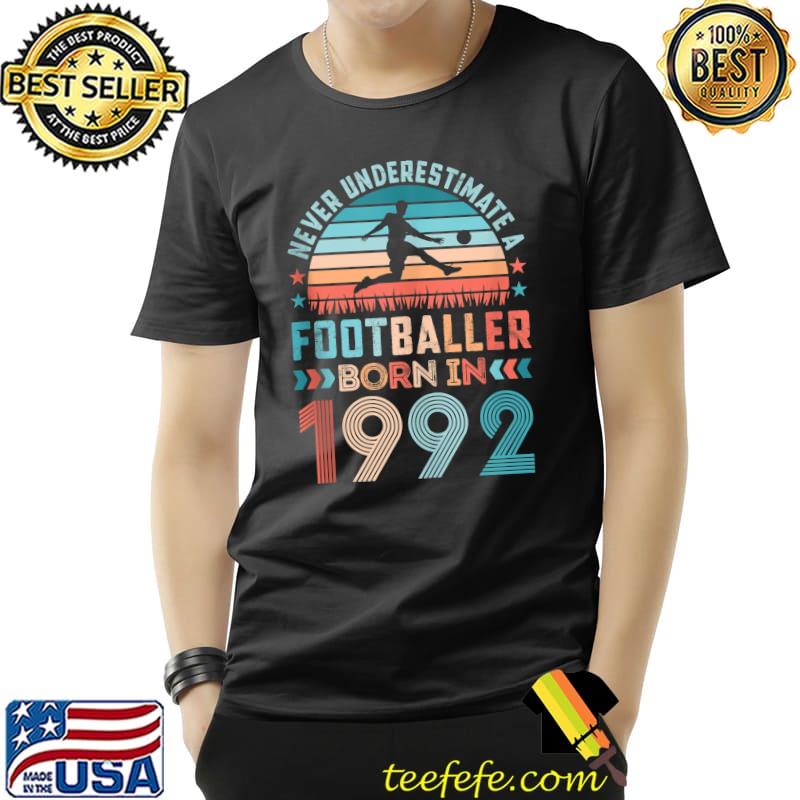 Funny Footballer born in 1992 30th Birthday Football T- Unisex Funny Footballer born in 1992 30th Birthday Football T- Unisex
