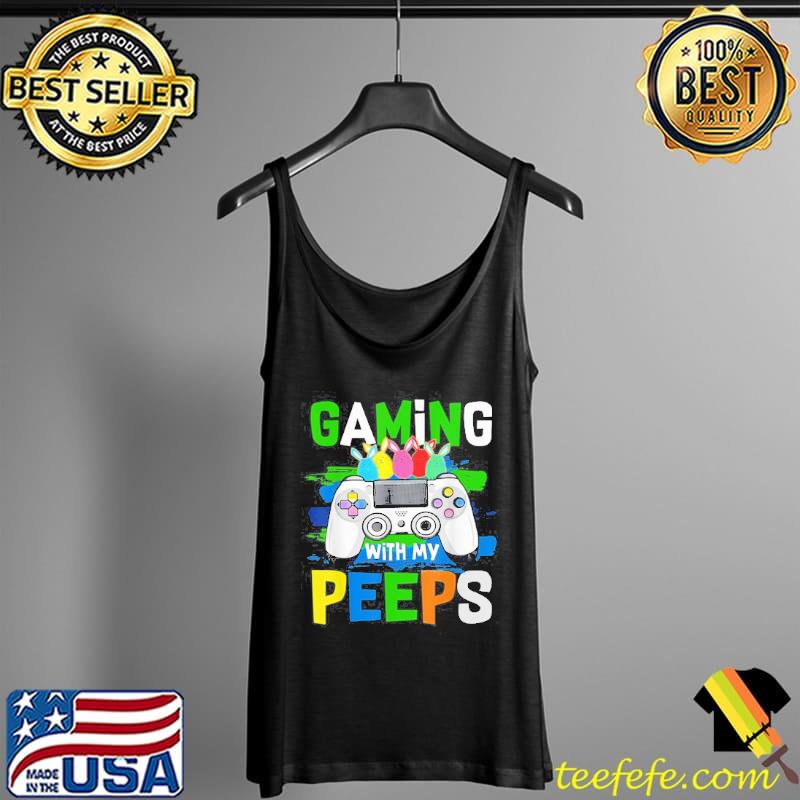 Funny Gaming With My Peeps Easter Peep Video Game Gamer Shirt Tank Top Funny Gaming With My Peeps Easter Peep Video Game Gamer Shirt Tank Top