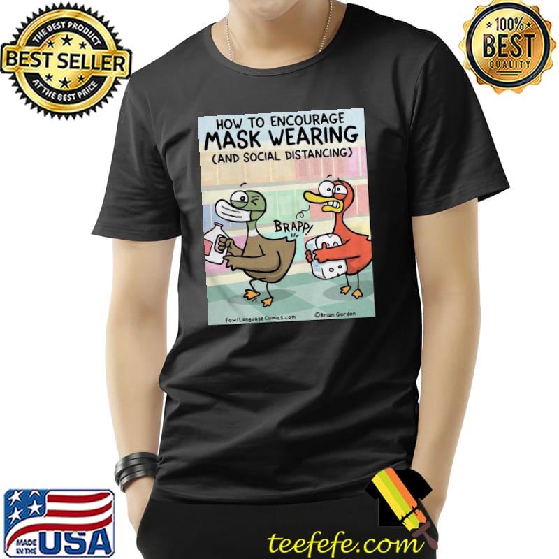 Funny How To Encourage Mask Wearing And Social Distancing Shirt Unisex Funny How To Encourage Mask Wearing And Social Distancing Shirt Unisex