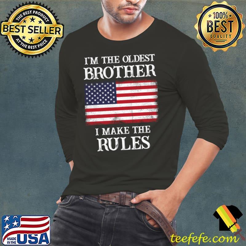 Funny I'm The Oldest Brother I Make The Rules US Flag T- Long Sleeve Tee Funny I'm The Oldest Brother I Make The Rules US Flag T- Long Sleeve Tee