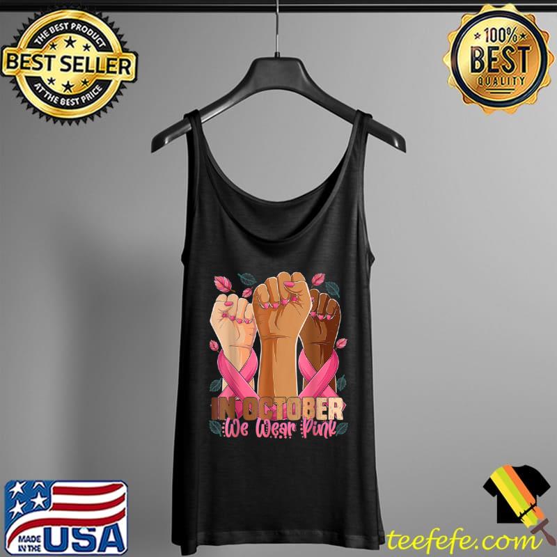 Funny In October we wear pink, Special october gift T Shirt Tank Top Funny In October we wear pink, Special october gift T Shirt Tank Top