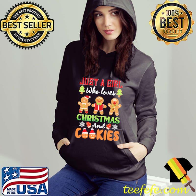Funny just A Girl Who Loves Christmas And Cookies Unisex Sweats Hoodie Funny just A Girl Who Loves Christmas And Cookies Unisex Sweats Hoodie