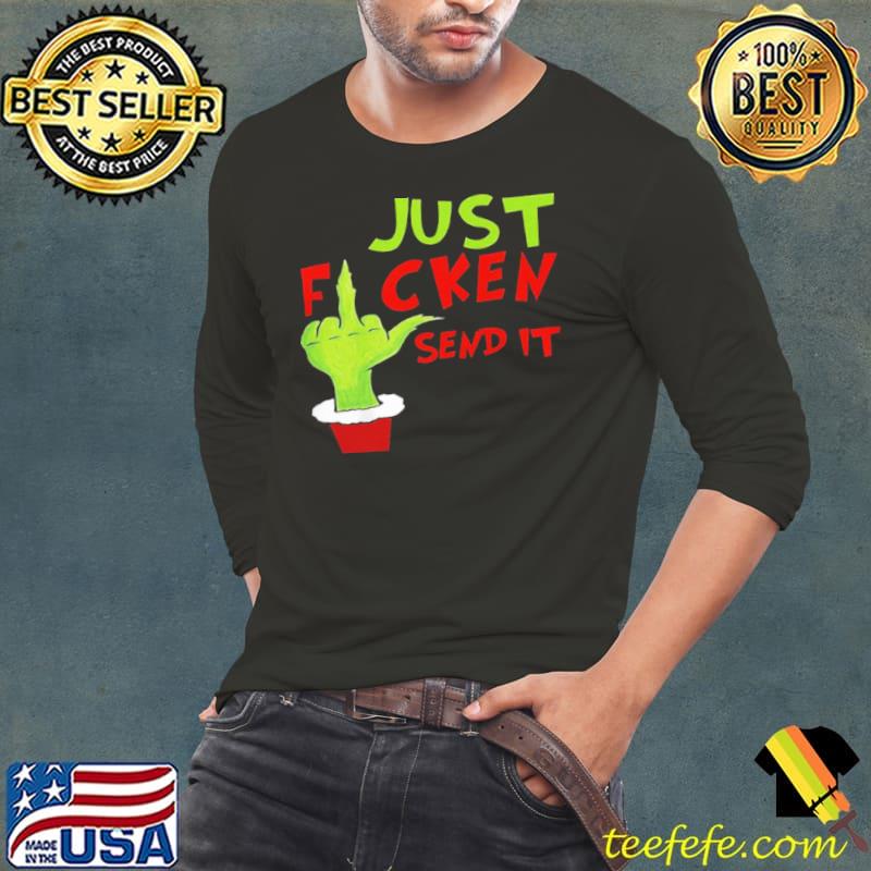 Funny Just ficken send it shirt