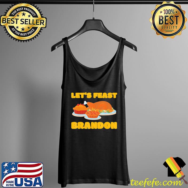 Funny let’s Feast Brandon 2021 Turkey Thanksgiving Jokes Puns T-Shirt Tank Top Funny let’s Feast Brandon 2021 Turkey Thanksgiving Jokes Puns T-Shirt Tank Top