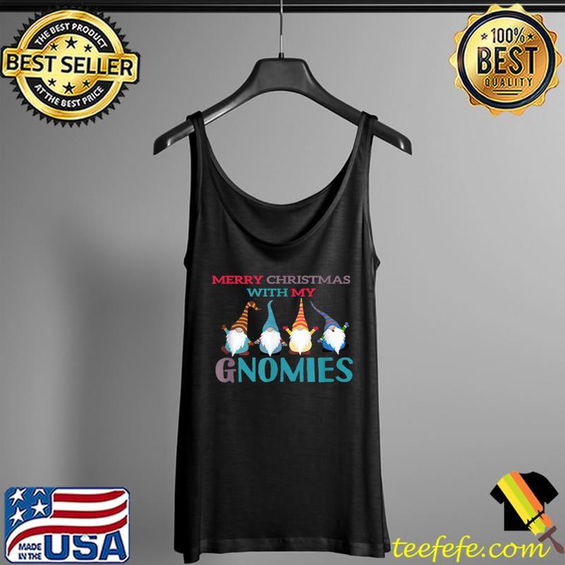 Funny Merry Christmas With My Gnomies T-Shirt Tank Top Funny Merry Christmas With My Gnomies T-Shirt Tank Top