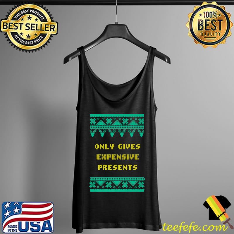 Funny Only Gives Expensive Presents Christmas Aunt Xmas Auntie Premium T-Shirt Tank Top Funny Only Gives Expensive Presents Christmas Aunt Xmas Auntie Premium T-Shirt Tank Top