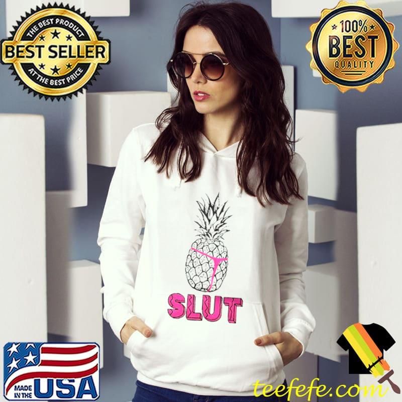 Funny Pineapple slut T shirt