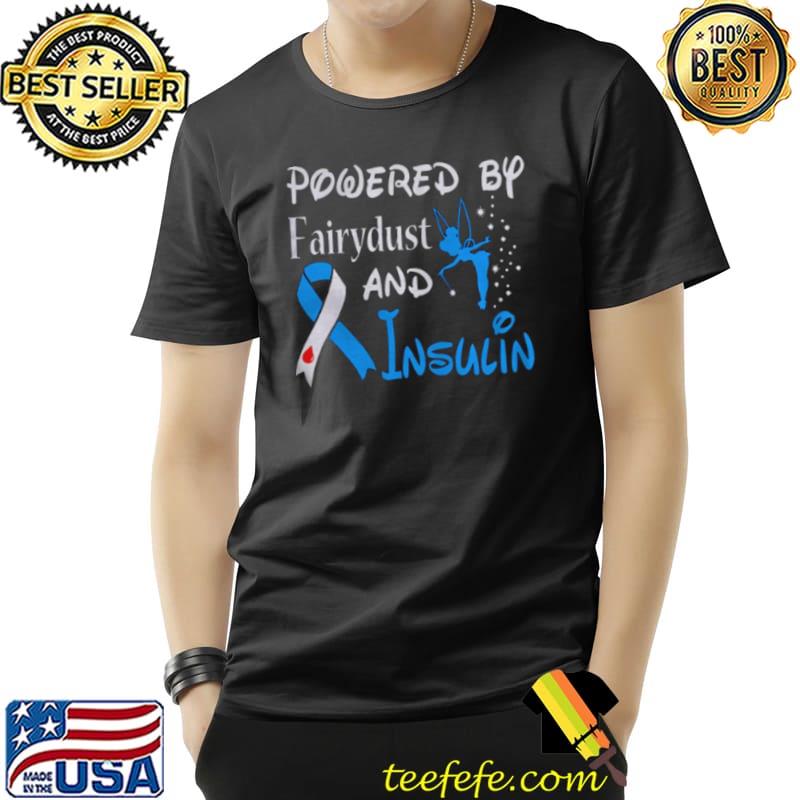 Funny powered by fairydust and insulin diabetes awareness s Unisex Funny powered by fairydust and insulin diabetes awareness s Unisex