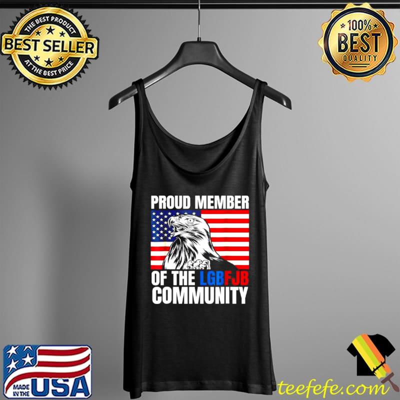 Funny proud Member Of LGBFJB Community Shirt US FLAG Republicans Shirt Tank Top Funny proud Member Of LGBFJB Community Shirt US FLAG Republicans Shirt Tank Top