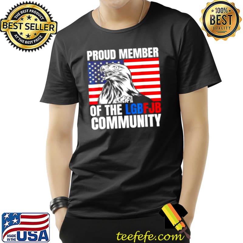 Funny proud Member Of LGBFJB Community Shirt US FLAG Republicans Shirt Unisex Funny proud Member Of LGBFJB Community Shirt US FLAG Republicans Shirt Unisex