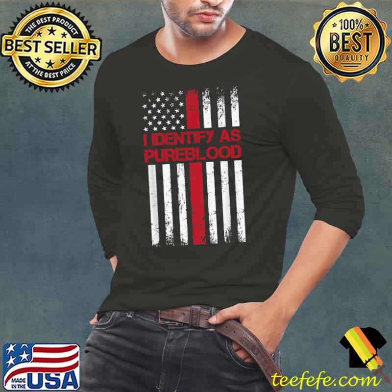 Funny Pureblood Freedom I Identias As Pure Blood Movement T- Long Sleeve Tee Funny Pureblood Freedom I Identias As Pure Blood Movement T- Long Sleeve Tee