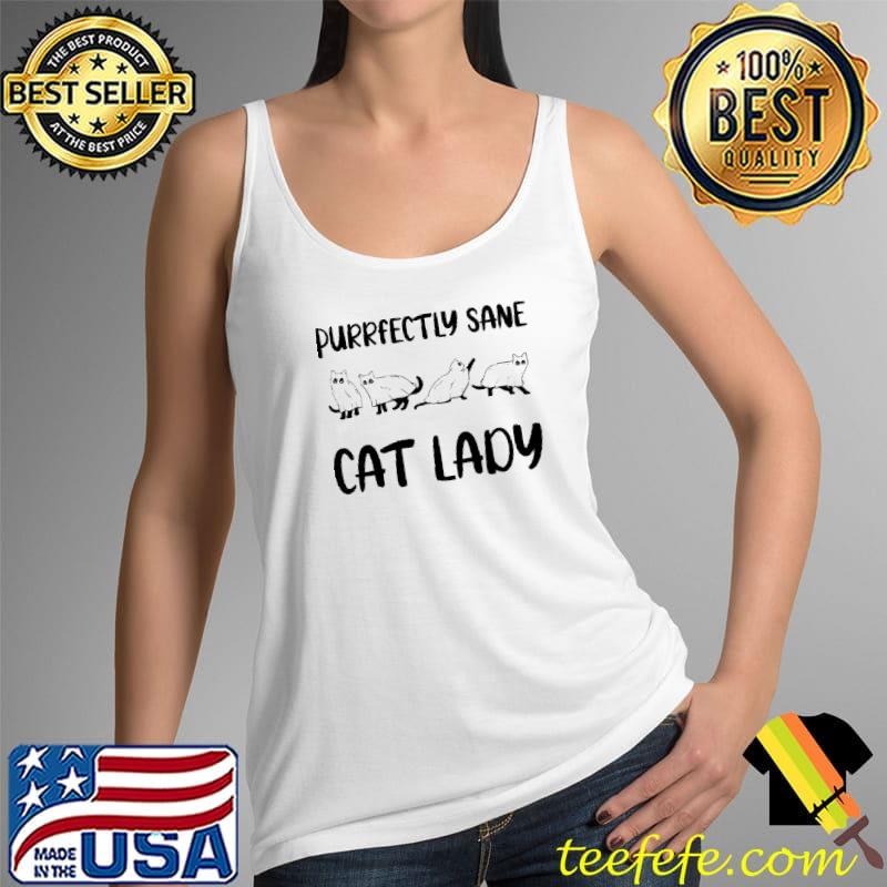 Funny purrfectly Sane Cat Lady Ghost s Tank Top Funny purrfectly Sane Cat Lady Ghost s Tank Top