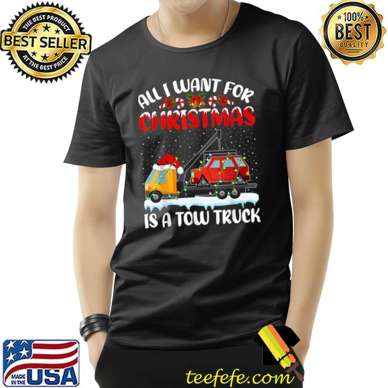 Funny Santa Hat All I Want For Christmas Is A Tow Truck T Shirt Unisex Funny Santa Hat All I Want For Christmas Is A Tow Truck T Shirt Unisex