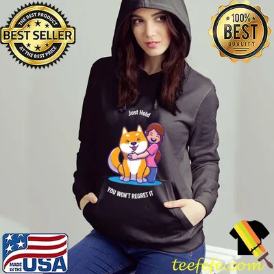Funny $Shib JUST HOLD YOU WON’T REGRET IT 2022 Shiba Inu Crypto T Shirt