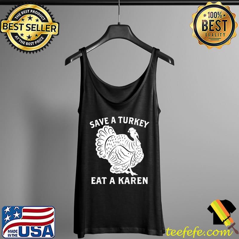 Funny Thanksgiving Christmas Karen Turkey Save the Bird T-Shirt Tank Top Funny Thanksgiving Christmas Karen Turkey Save the Bird T-Shirt Tank Top