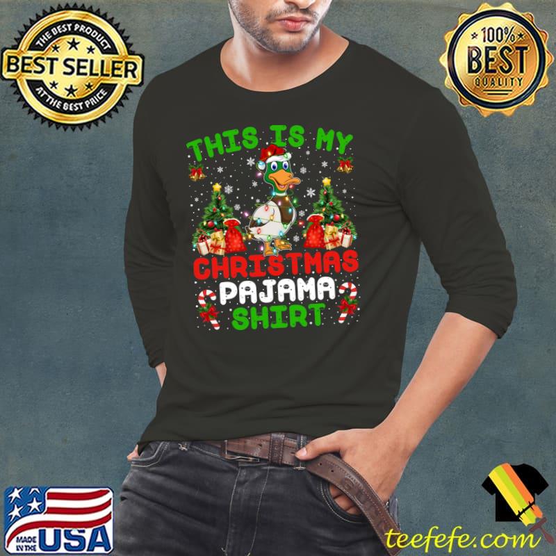 Funny This Is My Christmas Pajama Shirt Duck Christmas T-s Long Sleeve Tee Funny This Is My Christmas Pajama Shirt Duck Christmas T-s Long Sleeve Tee