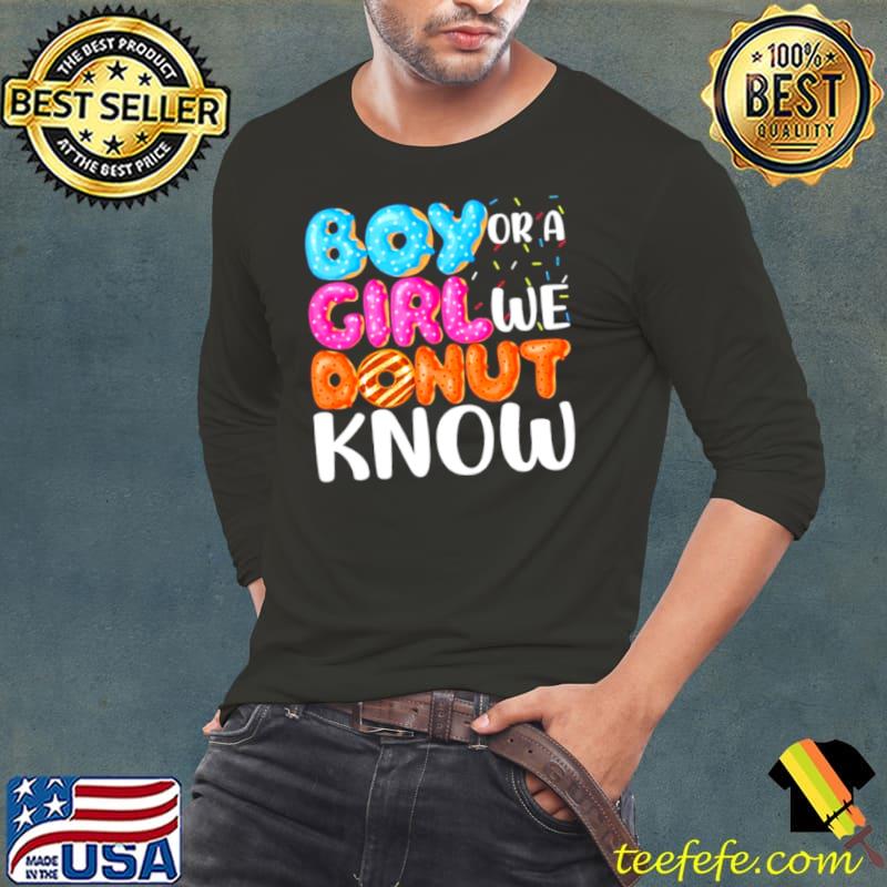 Gender Reveal We Donut Know Donut T Shirt Long Sleeve Tee Gender Reveal We Donut Know Donut T Shirt Long Sleeve Tee