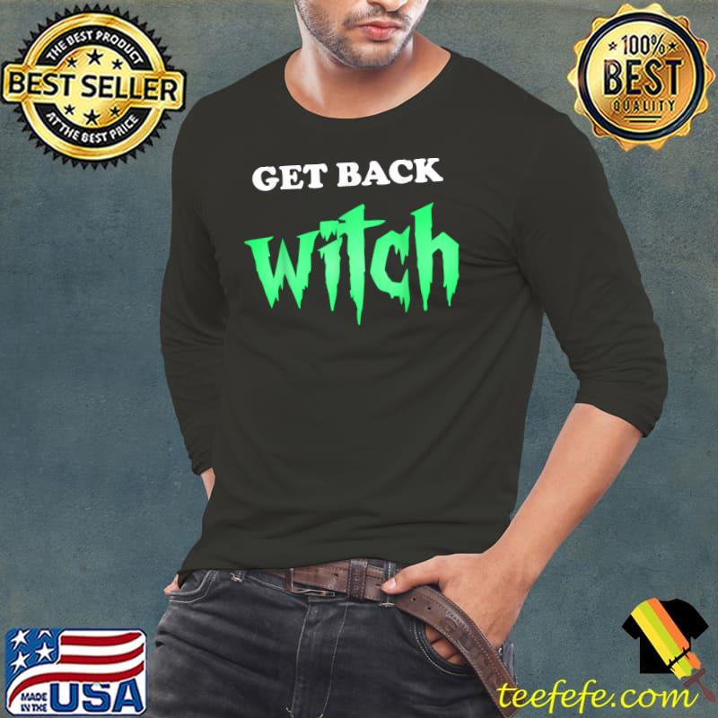 Get Back Witch I´m Your Wife T-Shirt Get Back Witch I´m Your Wife T-Shirt