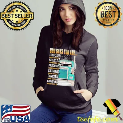God Says You Are Unique Special Precious Strong Chosen Forgiven Shirt