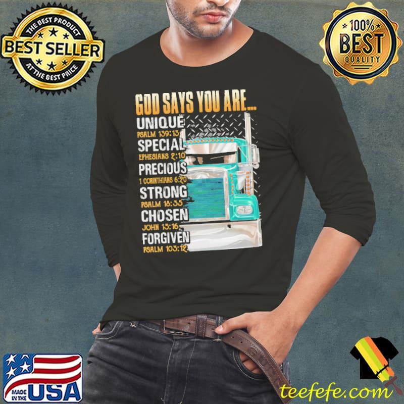 God Says You Are Unique Special Precious Strong Chosen Forgiven Shirt Long Sleeve Tee God Says You Are Unique Special Precious Strong Chosen Forgiven Shirt Long Sleeve Tee