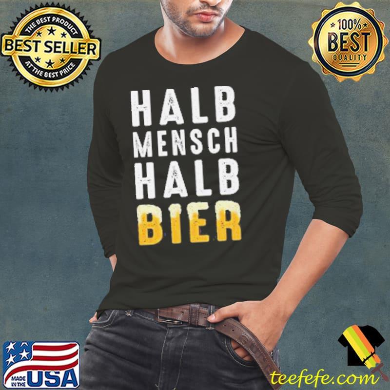 Halb Mensch Halb Bier Shirt