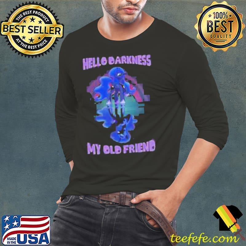 Hello Darkness My Old Friends Shirt Long Sleeve Tee Hello Darkness My Old Friends Shirt Long Sleeve Tee