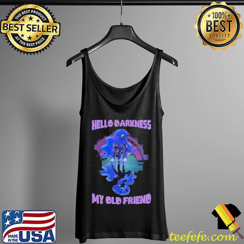 Hello Darkness My Old Friends Shirt Tank Top Hello Darkness My Old Friends Shirt Tank Top