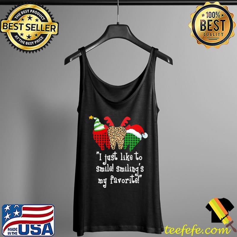 I Just Like To Smile Smiling's y Favorite Dental Christmas Shirt Tank Top I Just Like To Smile Smiling's y Favorite Dental Christmas Shirt Tank Top