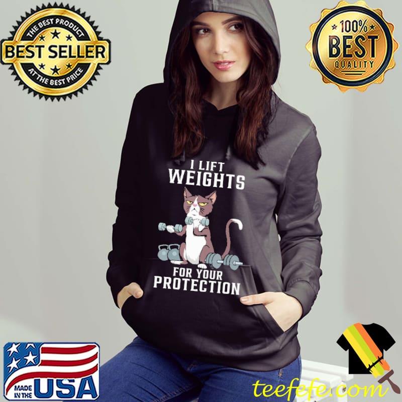 I lift weights for your protection cat s Hoodie I lift weights for your protection cat s Hoodie
