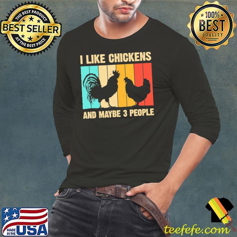 I Like Chickens And Maybe 3 People Vintage Shirt