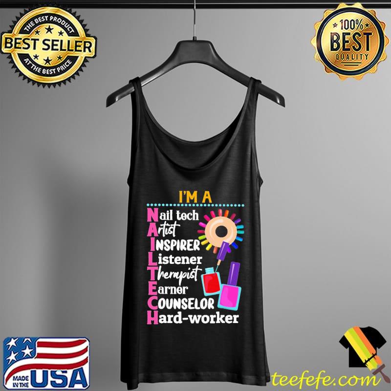 I'm A Nail Technician Artist Inspirer Listener Shirt Tank Top I'm A Nail Technician Artist Inspirer Listener Shirt Tank Top
