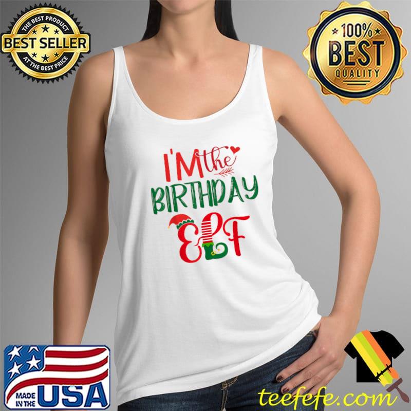 I'm The Birthday Elf Matching Group Family Christmas Pajama T-Shirt Tank Top I'm The Birthday Elf Matching Group Family Christmas Pajama T-Shirt Tank Top