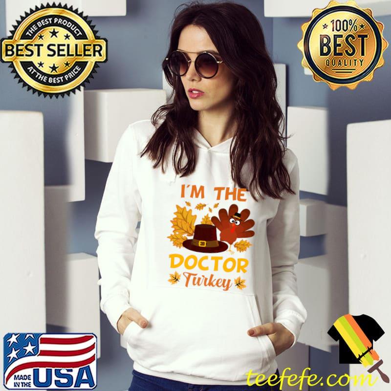I'm The Doctor Turkey Happy thanksgiving Thankful Premium T-Shirt