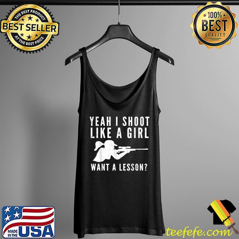 I Shoot Like A Girl Sniper Long range shooting Sniper woman T-Shirt Tank Top I Shoot Like A Girl Sniper Long range shooting Sniper woman T-Shirt Tank Top