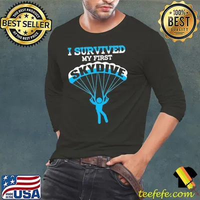 I Survived My First Skydive Skydiving Shirt