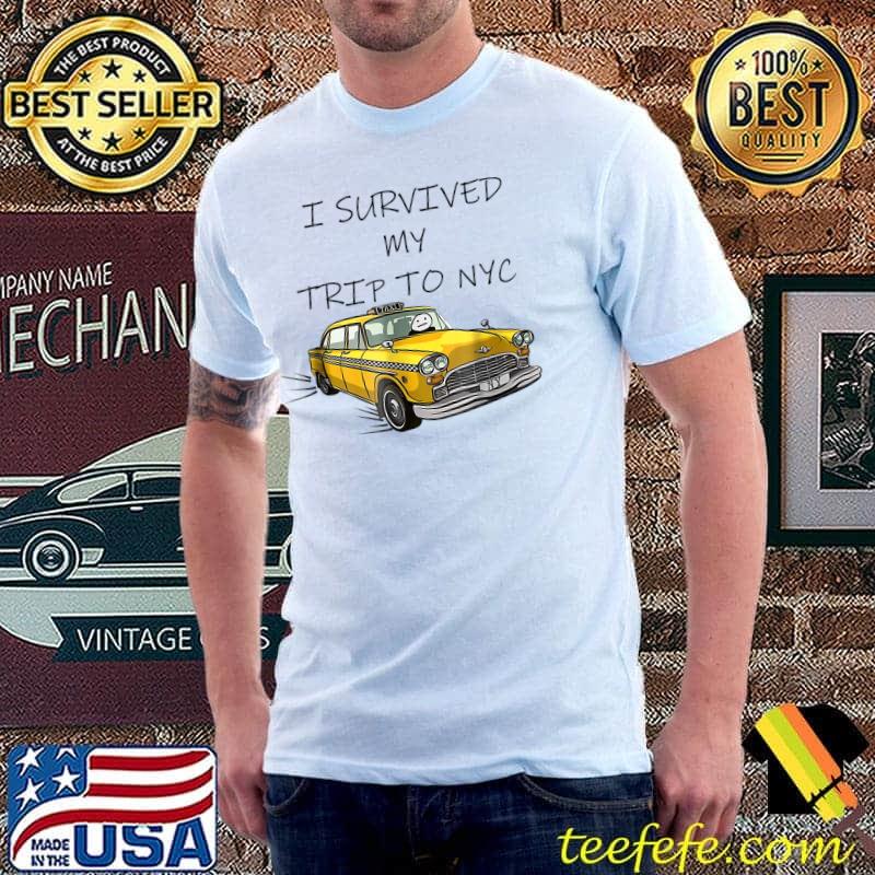 I Survived My Trip to NYC T-Shirt Unisex I Survived My Trip to NYC T-Shirt Unisex