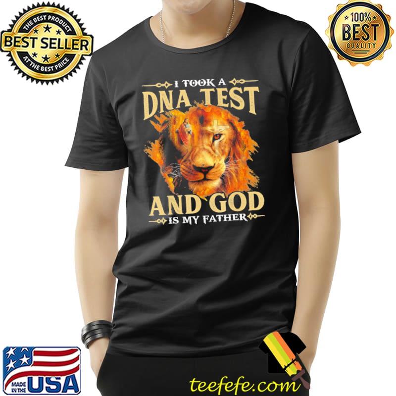 I Took A DNA Test And God Is My Father Lion Shirt Unisex I Took A DNA Test And God Is My Father Lion Shirt Unisex