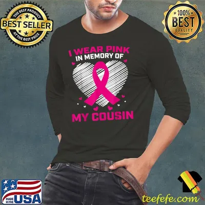 I Wear Pink In Memory Of My Cousin Breast Cancer Awareness T-Shirt