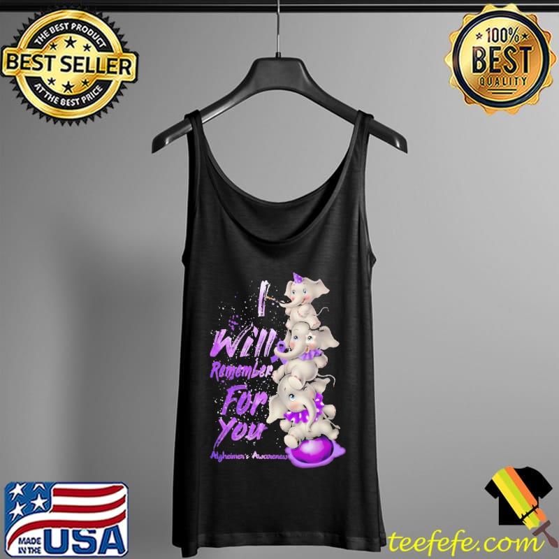 I Will Remember For You Alzheimer's Awareness Elephants Shirt Tank Top I Will Remember For You Alzheimer's Awareness Elephants Shirt Tank Top