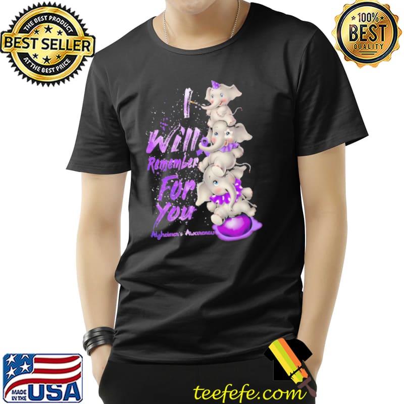 I Will Remember For You Alzheimer's Awareness Elephants Shirt Unisex I Will Remember For You Alzheimer's Awareness Elephants Shirt Unisex