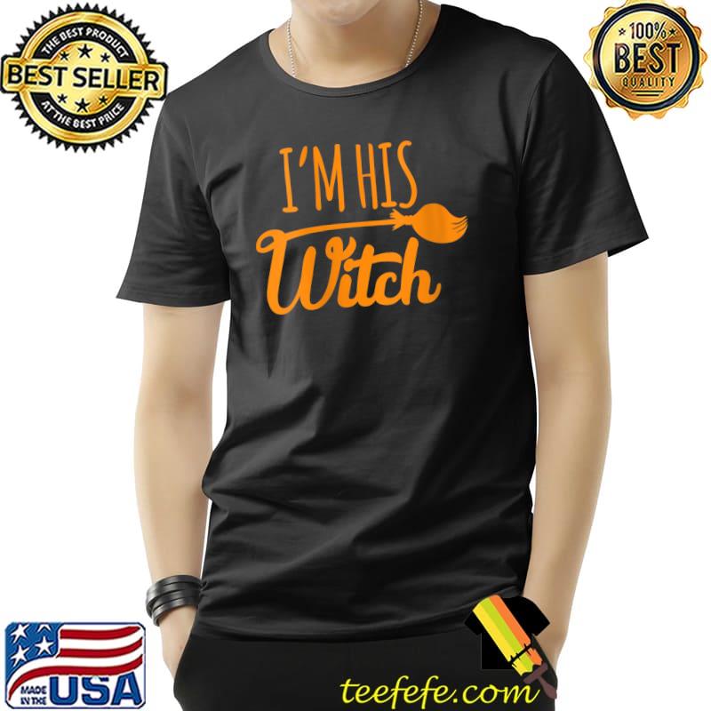 I’m his Witch T Shirt Matching Halloween Couples T-Shirt Unisex I’m his Witch T Shirt Matching Halloween Couples T-Shirt Unisex