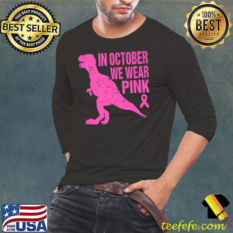 In October We Wear Pink Breast Cancer Trex Dino Kids Toddler Premium T-Shirt In October We Wear Pink Breast Cancer Trex Dino Kids Toddler Premium T-Shirt