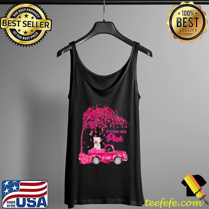 In October We Wear Pink Westie Halloween Pumpkin Truck s Tank Top In October We Wear Pink Westie Halloween Pumpkin Truck s Tank Top