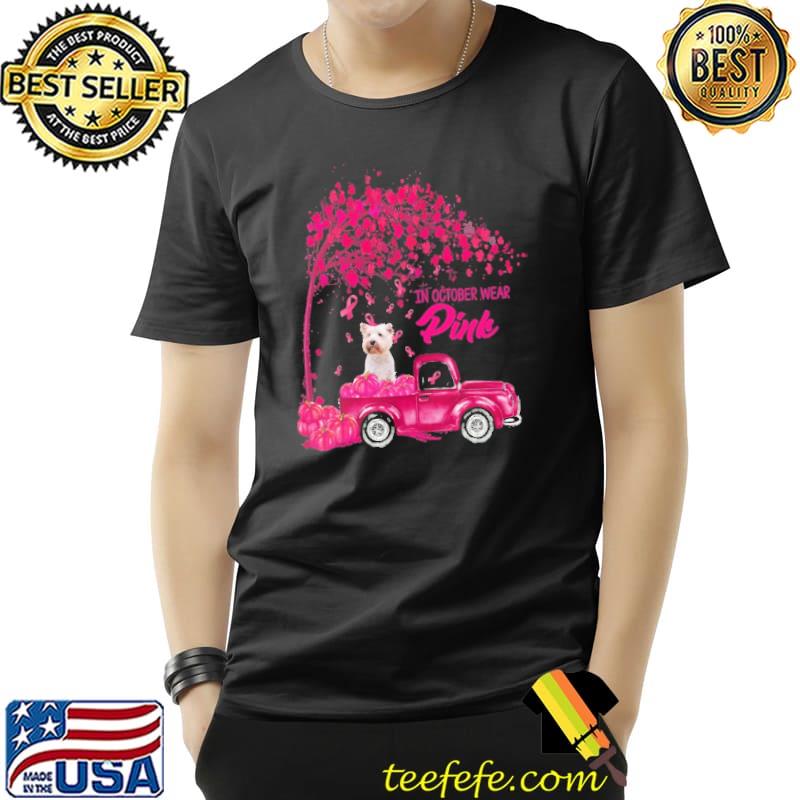 In October We Wear Pink Westie Halloween Pumpkin Truck s Unisex In October We Wear Pink Westie Halloween Pumpkin Truck s Unisex